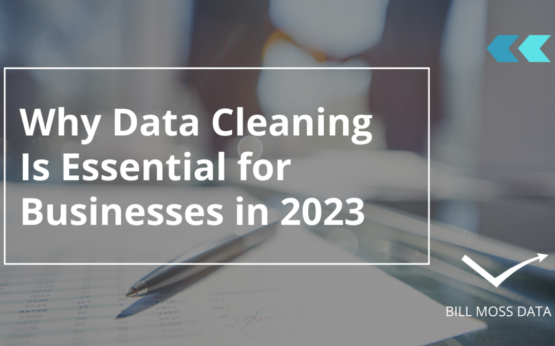 Why Data Cleaning Is Essential for Businesses